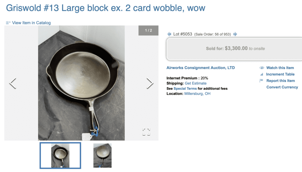 Griswold large block logo number 13 cast iron skillet with heat ring, pattern number 720. Noted to have a "2-card" wobble (meaning that placing two business cards beneath the uneven part of the bottom stops the wobble). Sold for $3,300.